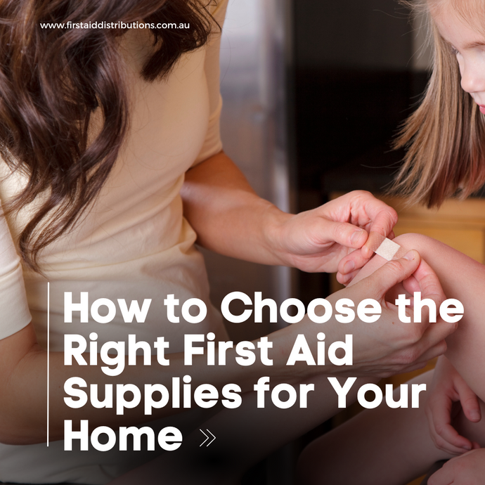 How to Choose the Right First Aid Supplies for Your Home