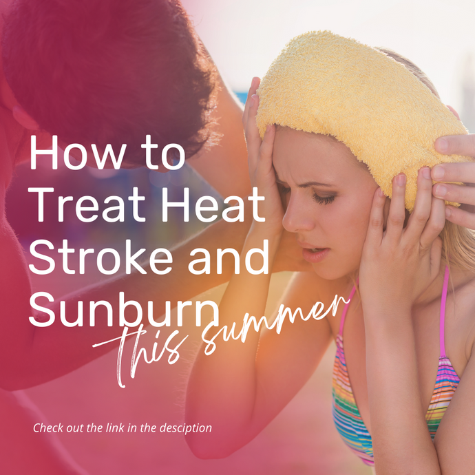 How to Treat Heat Stroke and Sunburn