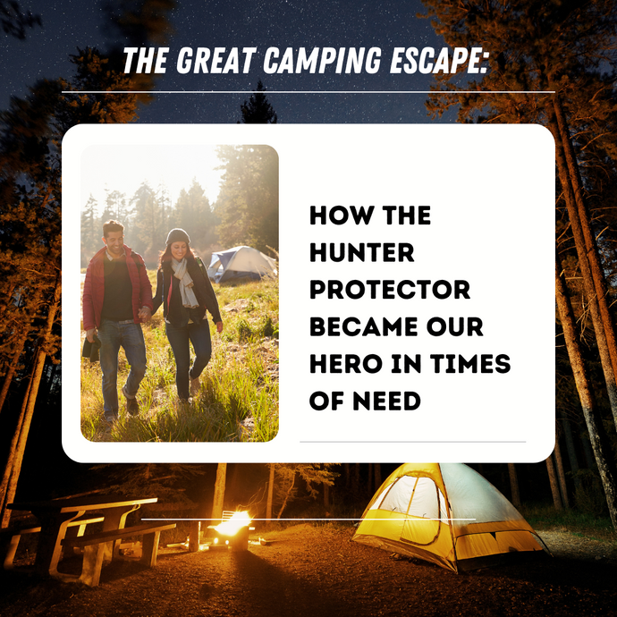 The Great Camping Escape: How Hunter Protector Became Our Hero in Times of Need