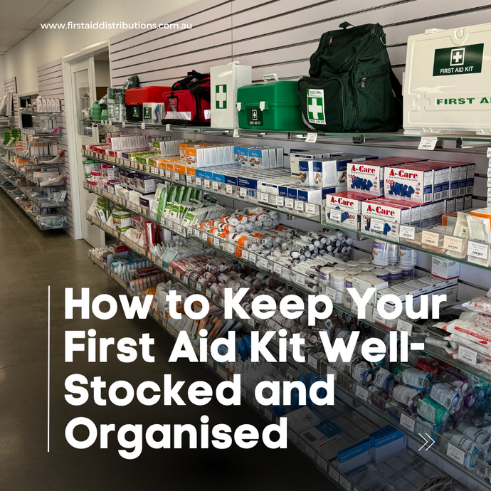 How to Keep Your First Aid Kit Well-Stocked and Organised