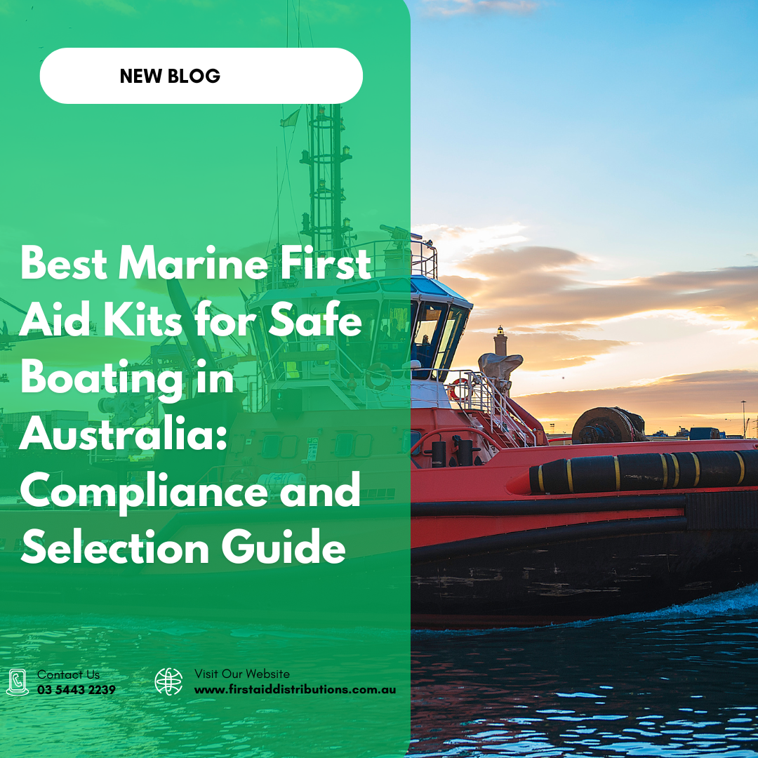Best Marine First Aid Kits for Safe Boating in Australia: Compliance and Selection Guide