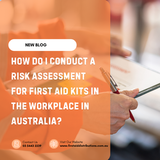 How Do I Conduct a Risk Assessment for First Aid Kits in the Workplace in Australia?