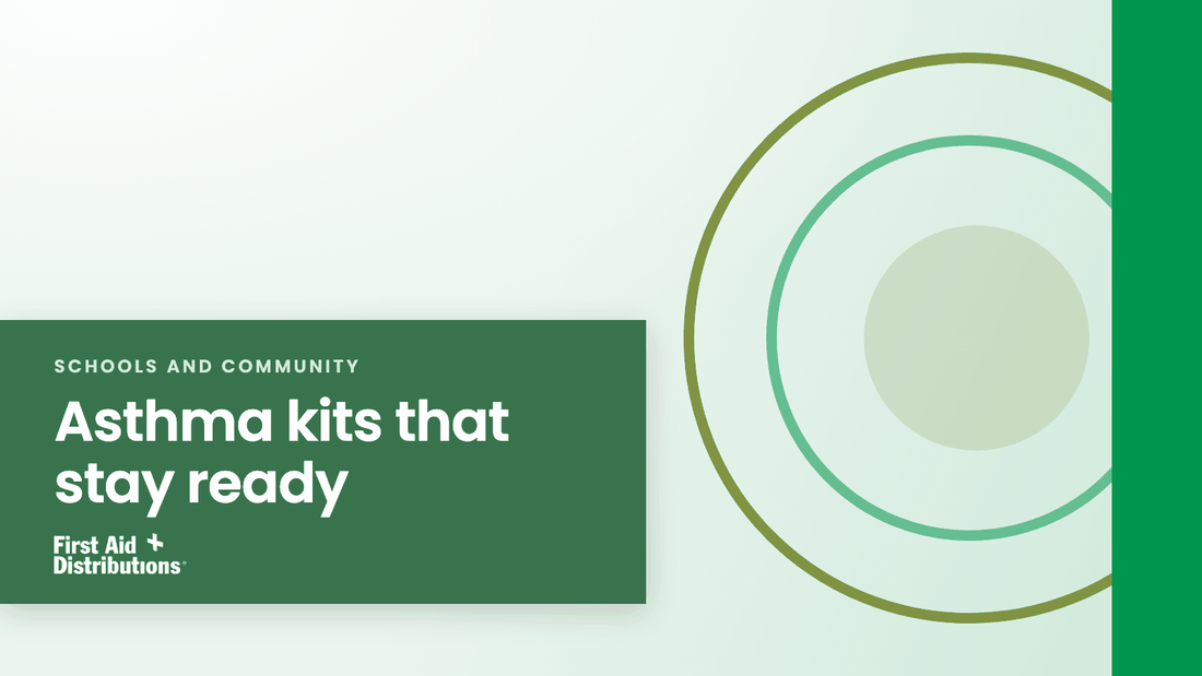 Asthma kits that stay ready, First Aid Distributions title card