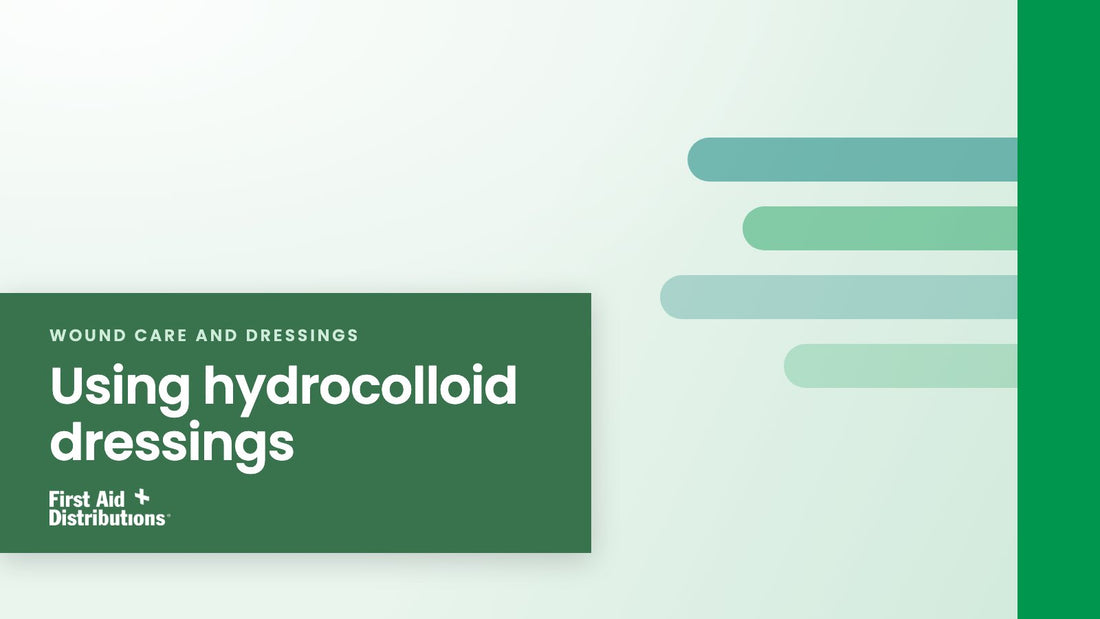 Using hydrocolloid dressings, First Aid Distributions title card
