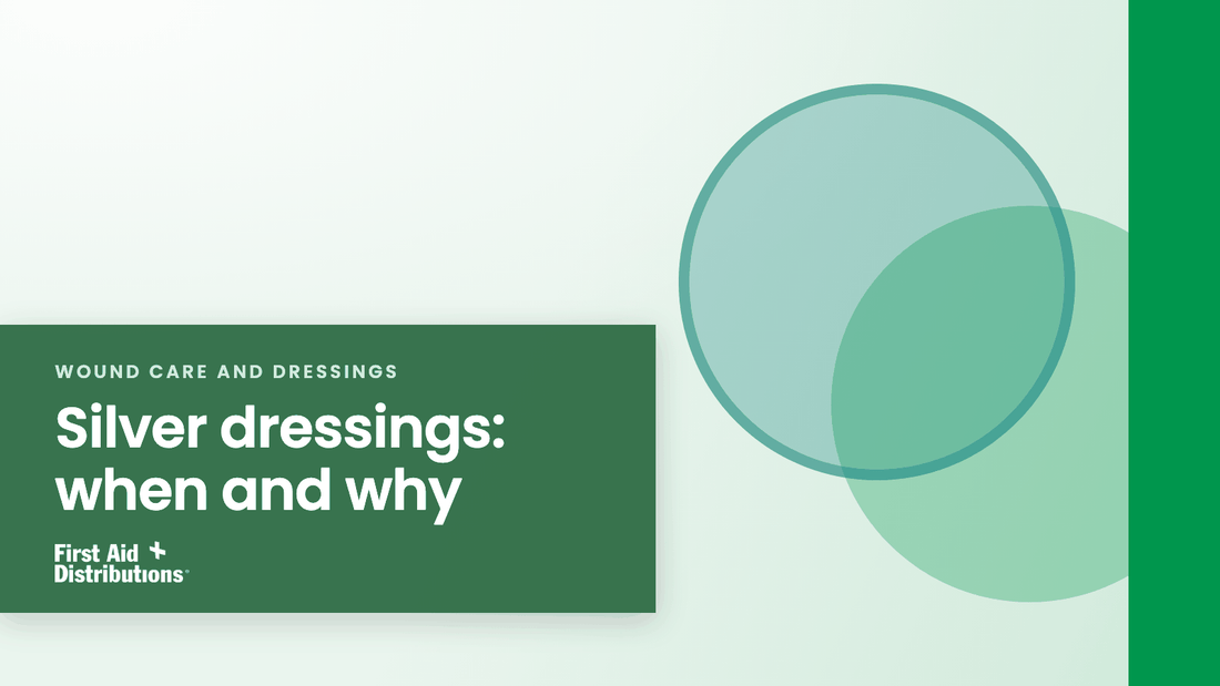 Silver dressings: when and why, First Aid Distributions title card