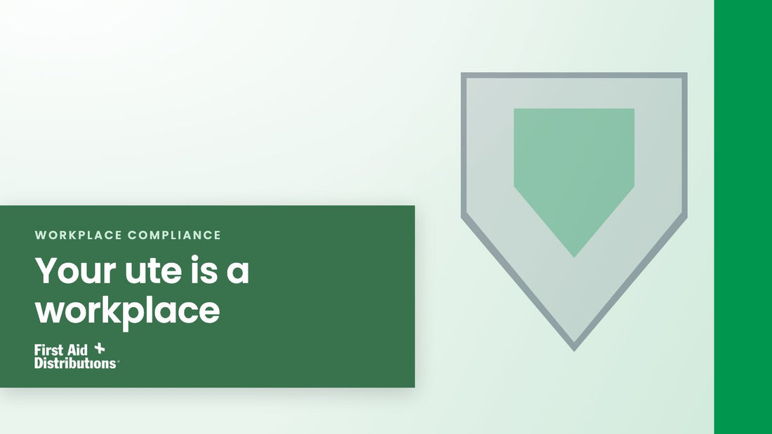 Your ute is a workplace, First Aid Distributions title card